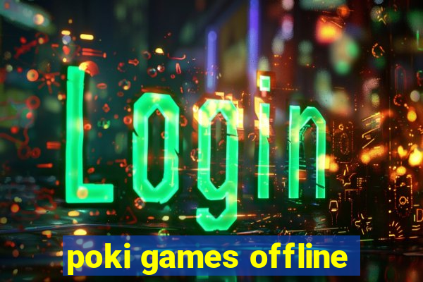 poki games offline